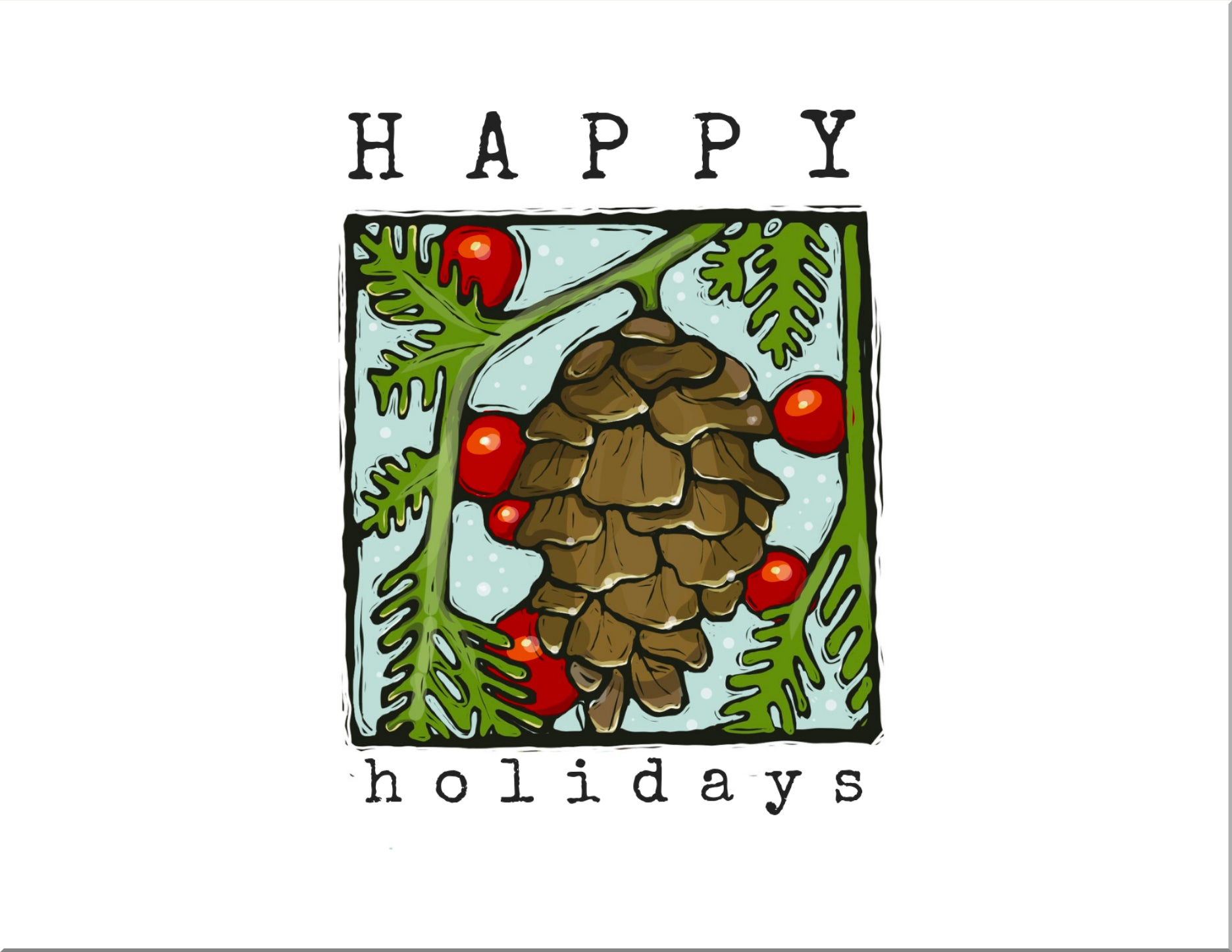 Newfolk&Cabin Card Happy Holidays Pinecone